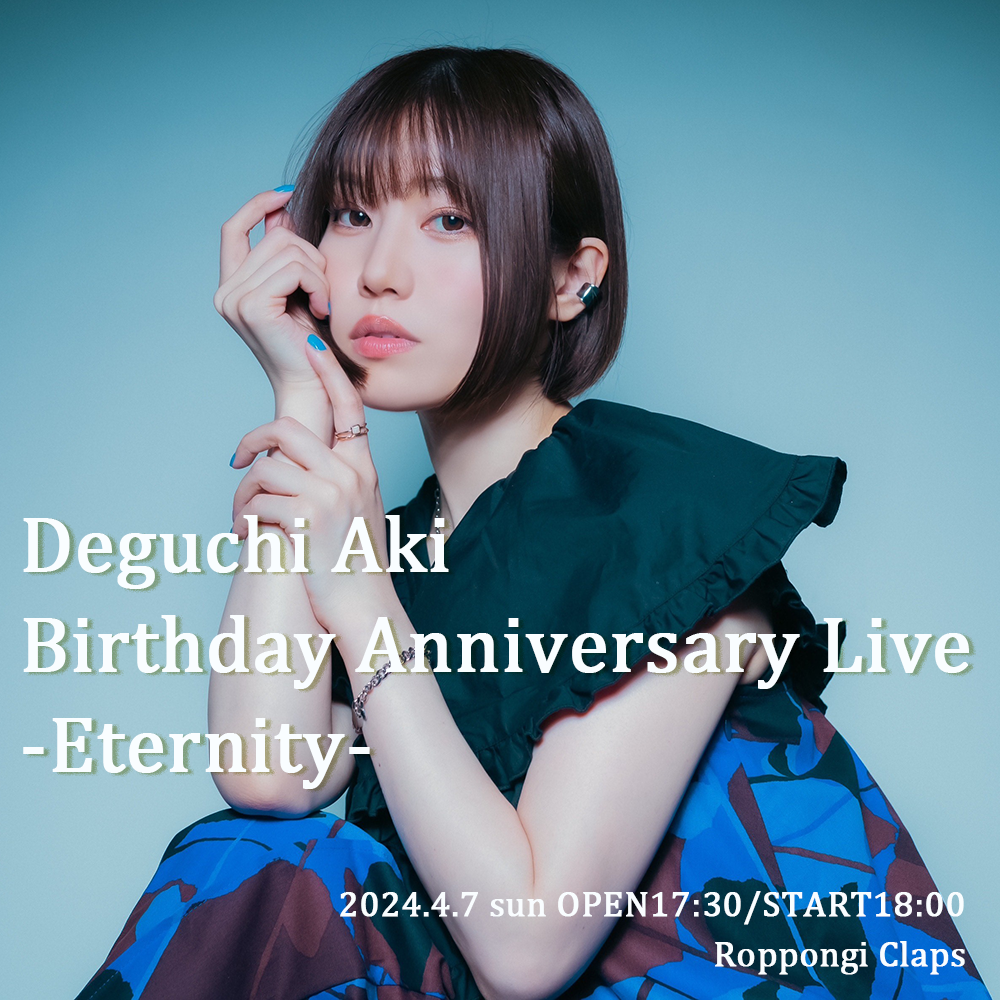Deguchi Aki Birthday Anniversary Live -Eternity-